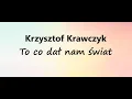 Download Lagu Krzysztof Krawczyk - To co dał nam świat + Tekst