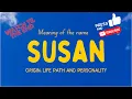 Meaning of the name Susan Origin life path personality