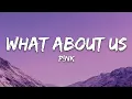 Download Lagu P!nk - What About Us (Lyrics)
