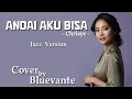 Lagu Andai Aku Bisa – Chrisye | Jazz Lounge Cover by Bluevante