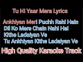 Tu Hi Yaar Mera karaoke with lyrics | ek tu hi yaar mera karaoke with lyrics