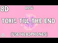 ROSÉ - toxic till the end ( 8D Audio ) - Use Headphones 🎧