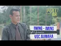 GUMARA - IMING - IMING - VIDEO MUSIC OFFICIAL