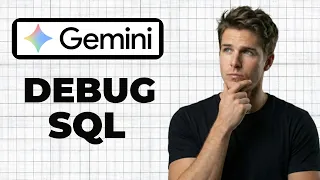 How To Debug SQL Queries In Google Gemini 2026 Guide