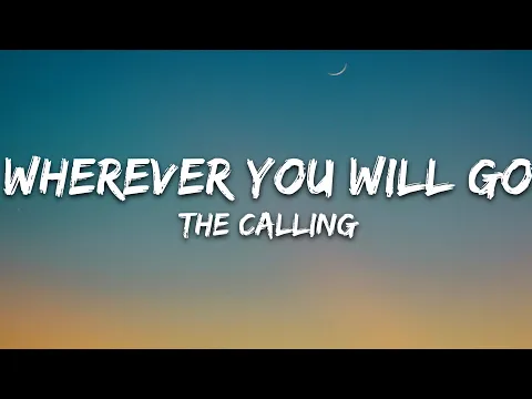 Download MP3 The Calling - Wherever You Will Go (Lyrics)
