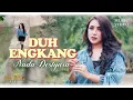 Download Lagu DUH ENGKANG - Nada Destyara (Official Music Video)