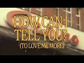 Brooke Combe - How Can I Tell You? (To Love Me More) | Official Lyric Video