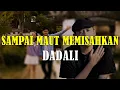 Download Lagu Dadali - Sampai Maut Memisahkan | Lirik