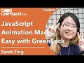 Javascript Animation Made Easy with GreenSock Sarah Ting