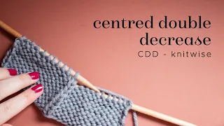 Knitting tutorial CDD centred double decrease