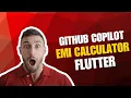 Flutter Web Smart EMI Calculator using Github Copilot AI Creating Flutter Project Github Copilot