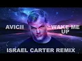 Avicii- Wake Me Up (Israel Carter Remix)