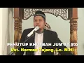 Penutup Khutbah Jum'at #02 - Ust. Harman Tajang, Lc , M HI