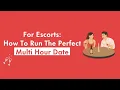 For Escorts How To Run The Perfect Multi Hour Date