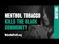 Download Lagu Menthol | Menthol Cigarettes Are Killing Black Communities (Big Tobacco only sees profits)