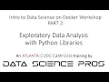 Data Science using Docker Exploratory Data Analysis with Python Libraries Kulsoom Abdullah