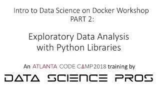 Data Science using Docker Exploratory Data Analysis with Python Libraries Kulsoom Abdullah