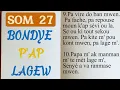 Som 25 ak som 27 - bib kreyol la Bondye pa janm abandone pitit li pawol klere chemen