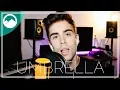 Download Lagu Rihanna - Umbrella [Cover]
