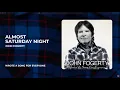 Lagu John Fogerty \u0026 Keith Urban - Almost Saturday Night from Wrote A Song For Everyone