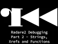Radare2 Debugging Part 2 - Strings Xrefs and Functions