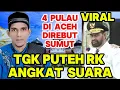 Download Lagu 4 PULAU DI ACEH DI REBUT SUMUT_DAKWAH TGK PUTEH RK TERPANAS 2025 LAGI VIRAL