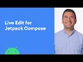 Live Edit for Jetpack Compose
