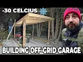 Building an OFF-GRID Garage in -30°C | Extreme Cold Survival Build