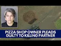 Pennsylvania pizza shop owner pleads guilty to killing partner in 2022 murder
