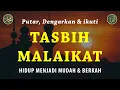 Dzikir Penarik Rezeki, Tasbih Malaikat, Rezeki Berkah Berlimpah