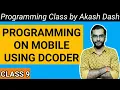 Class 9 - Programming on Mobile using DCoder Programming Class by Akash Dash