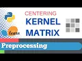 Scikit-learn 5 Preprocessing 5 Centering Kernel matrix