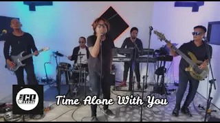 Download Time Alone With You - Ice Bucket Band Cover (Bad English)(FB LIVE April 7) MP3