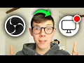 How To Record Screen With OBS - Full Guide