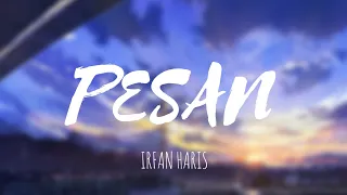 Download PESAN - IRFAN HARIS(LIRIK) MP3