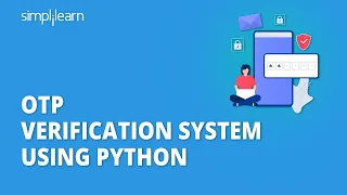 OTP Verification System Using Python OTP Verification in Python Python Projects Simplilearn