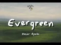 Evergreen (You Didn’t Deserve Me At All) - Omar Apollo (Lyrics)