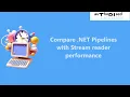 Compare NET Pipelines with Stream reader performance