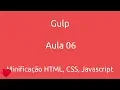 Aula 06 - Curso de Gulp