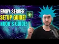 Noob s Guide to How to Make an Emby Media Server