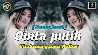 dj cinta putih remix band viral zona ganjur kalbar 
