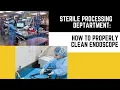 Sterile Processing Department How to properly clean an Endoscope