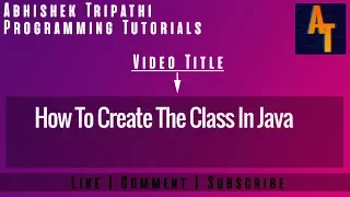 How To Create a Java Class In Eclipse Part 10 And Object In Java