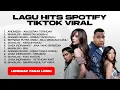 Lagu KUMPULAN LAGU HITS SPOTIFY TIKTOK VIRAL 2025 - LAGU INDONESIA TERBAIK