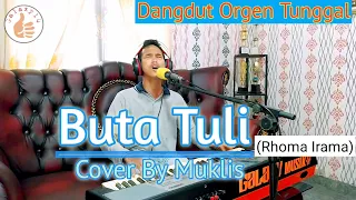 Download Buta Tuli (Rhoma Irama) Cover By Muklis #dangdut ||Orgen Tunggal #dangdutterbaru #rhomairama MP3