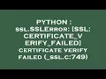 PYTHON ssl SSLError SSL CERTIFICATE - VERIFY