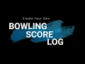 Create your own Bowling Score Log Book