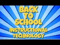 Back to School - Instructional Technology