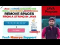 Remove Spaces from a String in Java Using replace replaceAll with Regex StringBuilder JavaStreams