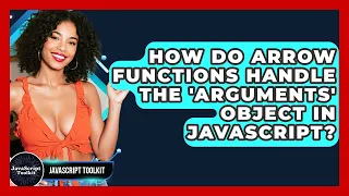 How Do Arrow Functions Handle The arguments Object In JavaScript - JavaScript Toolkit